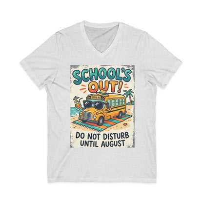 School's Out V-Neck Tee – “Do Not Disturb Until August” Summer Break Shirt