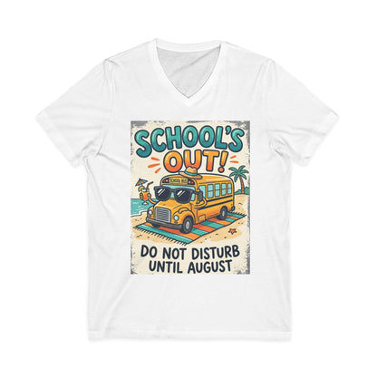 School's Out V-Neck Tee – “Do Not Disturb Until August” Summer Break Shirt